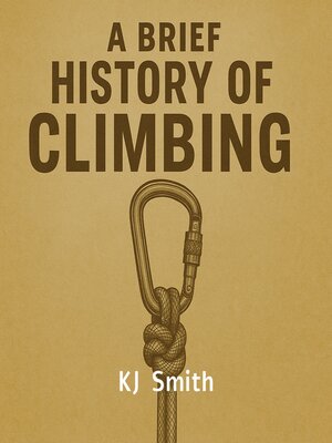 cover image of A Brief History of Climbing